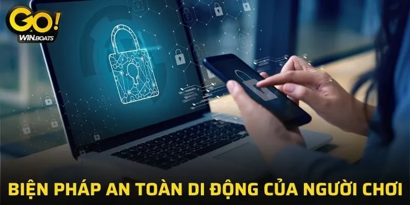 Triển khai các biện pháp an toàn thiết bị di động của người chơi